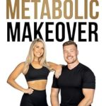 Transform Your Life: A Comprehensive Review of The Metabolic Makeover: Lose the Weight Forever by Boosting Your Metabolism & Optimizing Your Hormones in Three Easy Steps