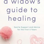 Transformative Insights: A Widow’s Guide to Healing – Gentle Support and Advice for the First 5 Years Transformative Insights: A Widow’s Guide to Healing – Gentle Support and Advice for the First 5 Years