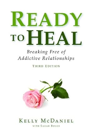 Transform Your Life with This Powerful Guide: Ready to Heal: Breaking Free of Addictive Relationships
