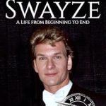 Discover the Untold Story: Patrick Swayze: A Life from Beginning to End (Biographies of Actors) – An In-Depth Review