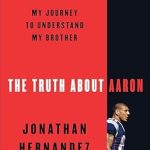 Uncovering the Heartfelt Journey: A Compelling Review of The Truth About Aaron: My Journey to Understand My Brother Uncovering the Heartfelt Journey: A Compelling Review of The Truth About Aaron: My Journey to Understand My Brother