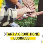 Unlock Success with Our In-Depth Review of ‘How to Start a Group Home: Group Home Business Plan Template’ – Your Essential Guide to Launching a Profitable Group Home