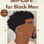 Transform Your Well-Being: A Must-Read Review of ‘The Path to Self-Care for Black Men: A Comprehensive Guide to Healing From Self-Doubt, Emotional Suppression, and Trauma with 50+ Tips and Techniques’