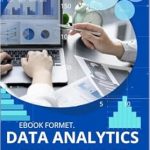 Discover the Secrets of Data Analysis: A Comprehensive Review of ‘Mastering Data Analytics: Unlocking Insights through Data Analysis and Interpretation’ Discover the Secrets of Data Analysis: A Comprehensive Review of ‘Mastering Data Analytics: Unlocking Insights through Data Analysis and Interpretation’