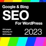 Unlock Your Website’s Potential: A Comprehensive Review of Google and Bing SEO For WordPress 2023: SEO Plugins, Marketing 101, SEO’s Secret from Amazon Unlock Your Website’s Potential: A Comprehensive Review of Google and Bing SEO For WordPress 2023: SEO Plugins, Marketing 101, SEO’s Secret from Amazon