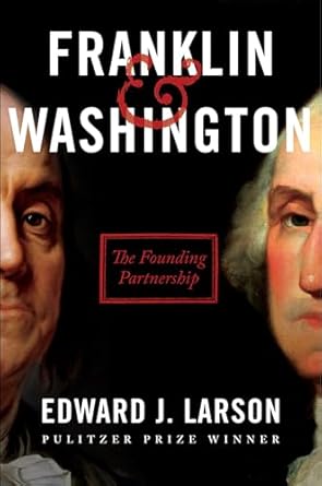 Discover the Untold Story in My Review of Franklin & Washington: The Founding Partnership