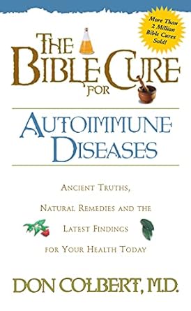 Discover the Healing Power: A Comprehensive Review of The Bible Cure for Autoimmune Diseases: Ancient Truths, Natural Remedies and the Latest Findings for Your Health Today (New Bible Cure (Siloam))