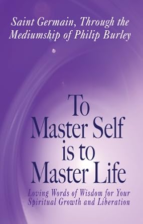 Transform Your Spiritual Journey: A Compelling Review of ‘To Master Self is to Master Life: Loving Words of Wisdom for Your Spiritual Growth and Liberation’
