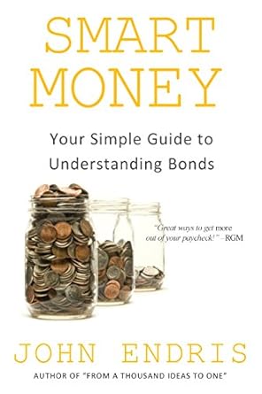 Unlock Financial Success: A Comprehensive Review of *Smart Money: Your Simple Guide to Understanding Bonds – Find What Works for Your Financial Objectives*