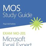 Unlock Your Excel Mastery: A Comprehensive Review of the MOS Study Guide for Microsoft Excel Expert Exam MO-201 Unlock Your Excel Mastery: A Comprehensive Review of the MOS Study Guide for Microsoft Excel Expert Exam MO-201