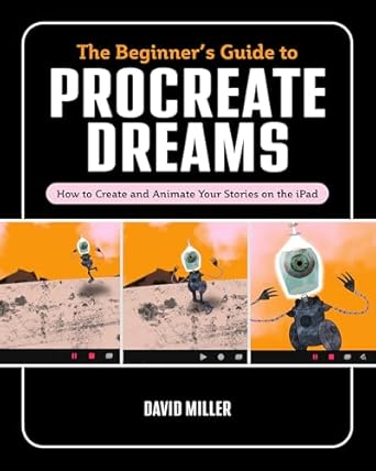 Transform Your Creativity: A Comprehensive Review of The Beginner’s Guide to Procreate Dreams: How to Create and Animate Your Stories on the iPad