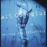 Mesmerizing Insights Await: A Review of Art Objects: Essays on Ecstasy and Effrontery (Vintage International)