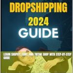 Unlock Your E-Commerce Potential: A Comprehensive Review of ‘Drop-Shipping Guide 2024: Earn Money by Selling on Shopify, eBay, and TikTok Shop from Amazon’