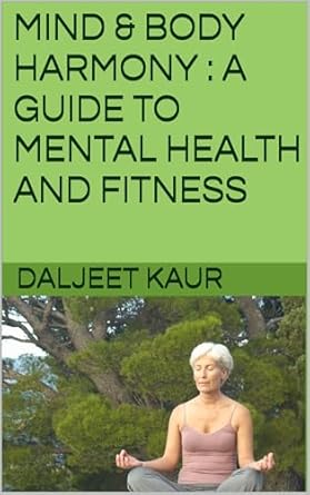 Unlock Your Potential with This Inspiring Review of MIND & BODY HARMONY: A GUIDE TO MENTAL HEALTH AND FITNESS