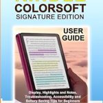 Essential Insights: Kindle Colorsoft Signature Edition User Guide – Display, Highlights and Notes, Troubleshooting, Accessibility and Battery Saving Tips for Beginners from Amazon Essential Insights: Kindle Colorsoft Signature Edition User Guide – Display, Highlights and Notes, Troubleshooting, Accessibility and Battery Saving Tips for Beginners from Amazon