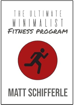 Transform Your Health: A Comprehensive Review of The Ultimate Minimalist Fitness Program: 3 Low-Cost, High-Reward Strategies For a Sustainable Healthy Lifestyle
