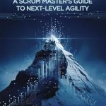 Unlock Your Agile Potential: A Comprehensive Review of ‘Empowered by AI: A Scrum Master’s Guide to Next-Level Agility’ Unlock Your Agile Potential: A Comprehensive Review of ‘Empowered by AI: A Scrum Master’s Guide to Next-Level Agility’
