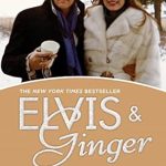 An Unforgettable Love Story: Elvis and Ginger: Elvis Presley’s Fiancée and Last Love Finally Tells Her Story An Unforgettable Love Story: Elvis and Ginger: Elvis Presley’s Fiancée and Last Love Finally Tells Her Story