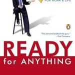 Unlock Your Potential: A Comprehensive Review of ‘Ready for Anything: 52 Productivity Principles for Getting Things Done’