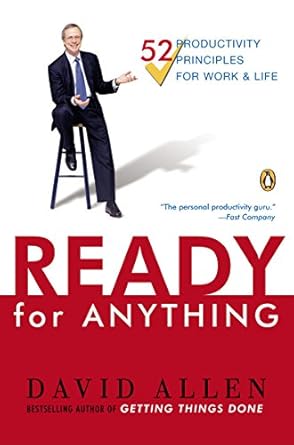 Unlock Your Potential: A Comprehensive Review of ‘Ready for Anything: 52 Productivity Principles for Getting Things Done’