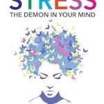 Transform Your Mindset with This Insightful Guide: Overcoming Stress: The Demon in Your Mind: Understanding the Enemy Within