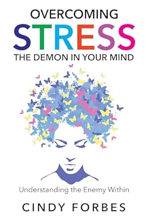 Transform Your Mindset with This Insightful Guide: Overcoming Stress: The Demon in Your Mind: Understanding the Enemy Within