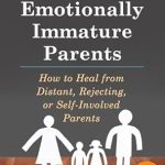 Transform Your Life: A Comprehensive Review of ‘Adult Children of Emotionally Immature Parents: How to Heal from Distant, Rejecting, or Self-Involved Parents’