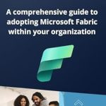 Unlock Your Organization’s Potential: A Comprehensive Guide to Adopting Microsoft Fabric Within Your Organization Unlock Your Organization’s Potential: A Comprehensive Guide to Adopting Microsoft Fabric Within Your Organization