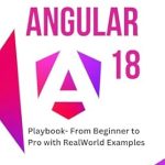 Unlock Your Angular Potential: A Comprehensive Review of The Angular 18 Playbook – From Beginner to Pro with Real-World Examples from Amazon Unlock Your Angular Potential: A Comprehensive Review of The Angular 18 Playbook – From Beginner to Pro with Real-World Examples from Amazon