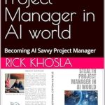 Unlock the Secrets of Successful Project Management: A Review of ‘Stealth Project Manager in AI World: Becoming AI Savvy Project Manager’ Unlock the Secrets of Successful Project Management: A Review of ‘Stealth Project Manager in AI World: Becoming AI Savvy Project Manager’