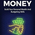 Discover the Secrets to Financial Freedom: A Comprehensive Review of ‘Bright Money: Build Your Personal Wealth And Budgeting Skills, A Simple Path to Manage Your Budget, Controlling Finance, Accounting, Effective, Live Tension Free Life, Financial Control’