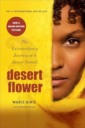 Unforgettable and Inspiring: A Review of Desert Flower: The Extraordinary Journey of a Desert Nomad from Amazon