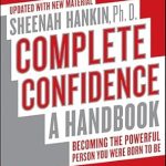 Unlock Your Potential: A Comprehensive Review of ‘Complete Confidence: A Handbook: Becoming the Powerful Person You Were Born to Be’
