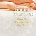Transform Your Life with Insight: A Review of Finding Your Feet: How the Sole Reflects the Soul (Know Yourself)