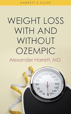 Uncover Effective Strategies: WEIGHT LOSS WITH AND WITHOUT OZEMPIC (HARRETT’S GUIDE) – Your Comprehensive Resource for Successful Weight Management