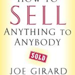 Unlock Your Sales Potential: A Comprehensive Review of ‘How to Sell Anything to Anybody’