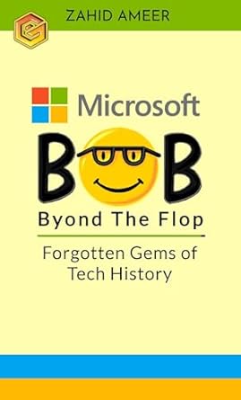 An Eye-Opening Dive into Tech’s Missteps: Microsoft Bob: Beyond the Flop – The Forgotten Gems of Tech History