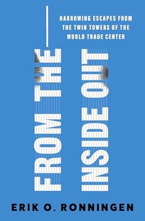 Unforgettable Tales of Courage: A Review of ‘From the Inside Out: Harrowing Escapes from the Twin Towers of the World Trade Center’