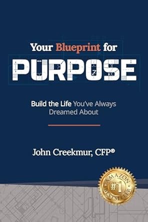 Unlock Your Potential with This Inspiring Guide: Your Blueprint for Purpose – Build the Life You’ve Always Dreamed About