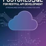 Essential Guide: A Comprehensive Review of ‘DynamoDB and PostgreSQL for Restful API Development: Streamlined Data Solutions for APIs from Amazon’