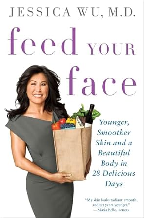 Transform Your Skin with This Must-Read Guide: Feed Your Face: Younger, Smoother Skin and a Beautiful Body in 28 Delicious Days