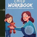 Transform Your Relationships: A Comprehensive Review of ‘Your Shadow Self: Reclaim Your Inner Child and Improve Your Relationships by Releasing Childhood Trauma with Practical Shadow Work and CBT’