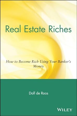 Unlock Your Financial Future: A Comprehensive Review of ‘Real Estate Riches: How to Become Rich Using Your Banker’s Money’