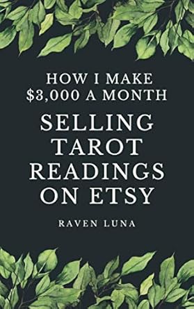 Discover the Secrets to Success: Selling Tarot Readings on Etsy How I Make ,000 a Month – Home Business Success from Amazon