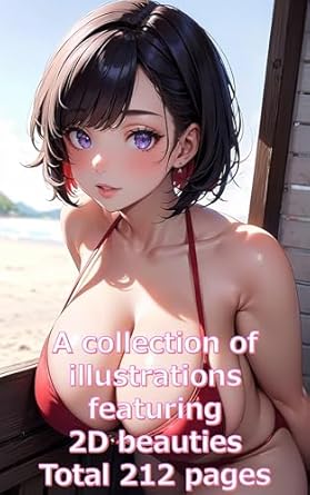 Discover the Enchanting World of Art: A Review of ‘A Collection of Illustrations Featuring 2D Beauties – Total 212 Pages (Japanese Edition)’