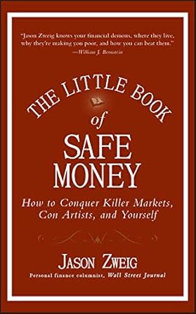 Essential Insights Revealed: The Little Book of Safe Money – How to Conquer Killer Markets, Con Artists, and Yourself (Little Books. Big Profits 4) Review