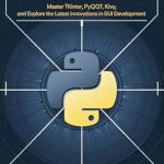 Unlock Your GUI Development Potential: A Comprehensive Review of Advanced Python GUI Programming: Master Tkinter, PyQt, Kivy, and Explore the Latest Innovations in GUI Development Unlock Your GUI Development Potential: A Comprehensive Review of Advanced Python GUI Programming: Master Tkinter, PyQt, Kivy, and Explore the Latest Innovations in GUI Development