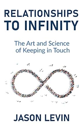 Discover the Secrets to Lasting Connections in Our In-Depth Review of Relationships to Infinity: The Art and Science of Keeping in Touch