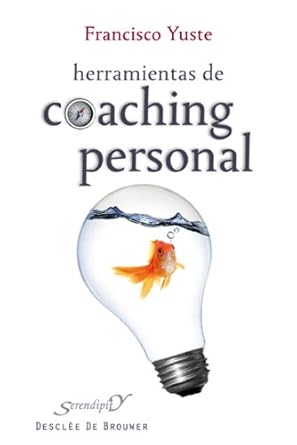 Transform Your Life: A Comprehensive Review of Herramientas de Coaching Personal (Serendipity) (Spanish Edition)
