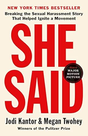 Powerful and Eye-Opening Review: She Said: Breaking the Sexual Harassment Story That Helped Ignite a Movement Powerful and Eye-Opening Review: She Said: Breaking the Sexual Harassment Story That Helped Ignite a Movement